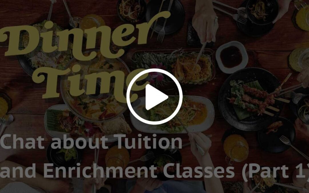[Dinner Time Series] Tuition and Enrichment Classes